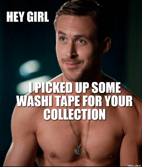 hey-girl-i-picked-up-some-washi-tape-for-your-collection